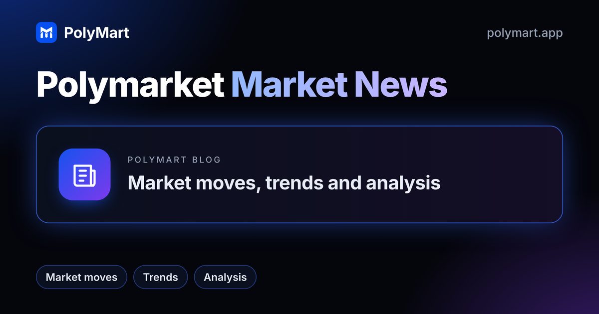 Polymarket market news on the PolyMart blog
