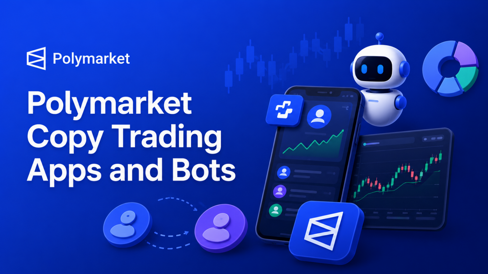 Polymarket Copy Trading Apps and Bots: The Full Guide